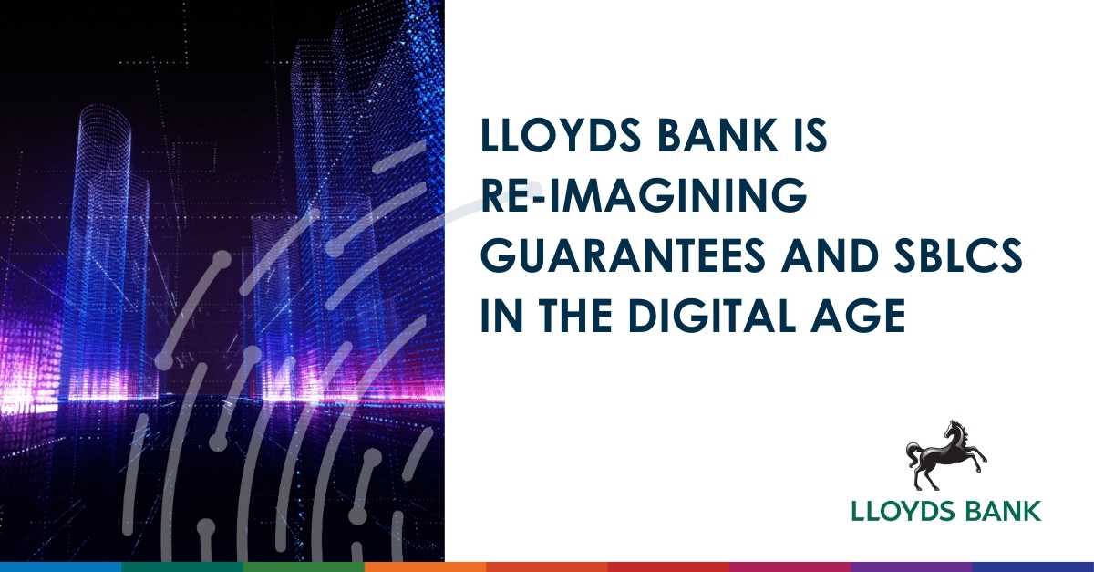 Lloyds Bank is re-imagining Guarantees and SBLCs in the digital age