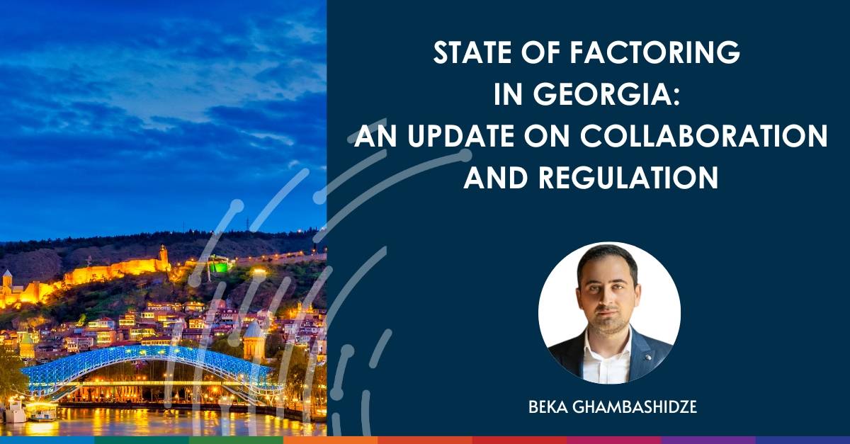 State of factoring in Georgia: An update on collaboration and regulation