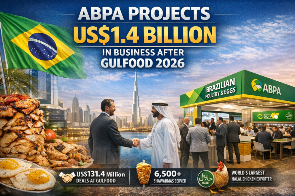 Brazilian Animal Protein exporters at Gulfood 2026 pavilion in Dubai showcasing poultry and egg products, with projected US$1.4 billion business.